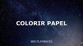 COLORIR PAPEL  Karaokê vs e playback [upl. by Aleta]