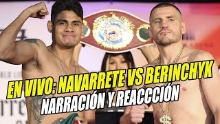 EN VIVO quotVAQUEROquot NAVARRETE VS DENYS BERINCHYK [upl. by Yrod844]