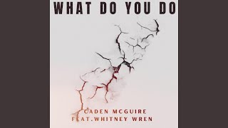 What Do You Do feat Whitney Wren [upl. by Etana]