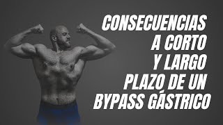 CONSECUENCIAS A CORTO Y LARGO PLAZO DE UNA OPERACIÓN DE BYPASS GÁSTRICO problemas más frecuentes [upl. by Koressa306]