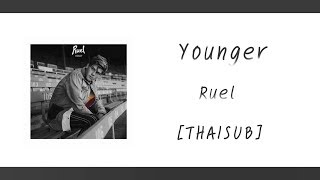 Ruel  Younger แปลไทย [upl. by Letnuahs]