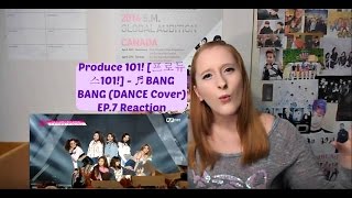 Produce 101 프로듀스101  ♬BANG BANG DANCE Cover EP7 Reaction [upl. by Oza]