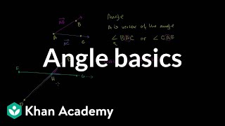 Angle basics  Angles and intersecting lines  Geometry  Khan Academy [upl. by Enahsal486]