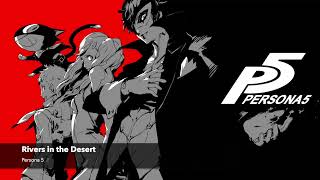 Rivers in the Desert  Persona 5 Soundtrack [upl. by Marsland756]