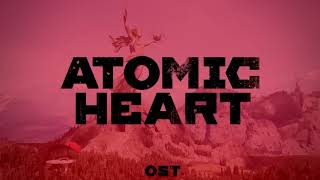 Atomic Heart  All USSR Songs [upl. by Keldon]