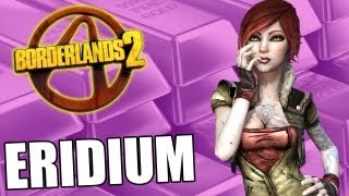 Borderlands 2 Guide Eridium Madness [upl. by Nonrev569]