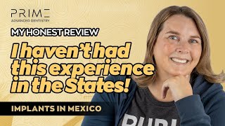 🦷 Why I Decided to Get Dental Implants in Mexico🌟  Prime Advanced Dentistry Review [upl. by Leanor]