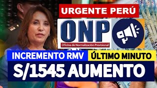 ONP ÚLTIMAS NOTICIAS DEL AUMENTO DE SUELDO MÍNIMO a S1545 SOLES COMUNICADO ONP [upl. by Eatnuhs]