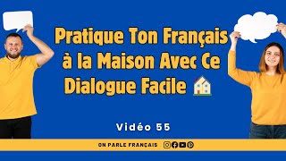 Pratique Ton Français à la Maison Avec Ce Dialogue Facile 🏠🇫🇷  Practice French at Home Every Day [upl. by Aieki]