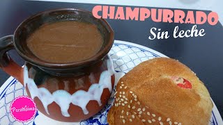 CHAMPURRADO DE CHOCOLATE  SIN LECHE [upl. by Eanad866]