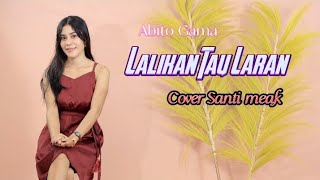 Lalika Tau Laran  Abito Gama  Cover Santi Meak [upl. by Galligan315]