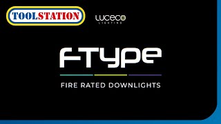 A guide to Luceco FType Downlights  Toolstation [upl. by Selohcin]