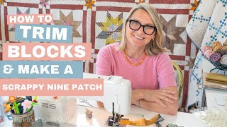 EASY Tips On How To Trim Quilting Blocks and a Fun Simple Nine Patch [upl. by Ahsa557]