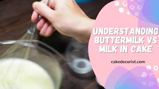 Understanding Buttermilk Vs Milk In Cake [upl. by Anitsuga]