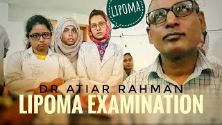 Lipoma examination  Prof Dr Atiar sir  Med flix [upl. by Trepur472]