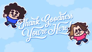 Thank Goodness Youre Here [upl. by Maice]