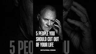 5 People You Should Cut Out Of Your Life ✌️quotes motivation life motivational inspirational [upl. by Ahsahtan732]