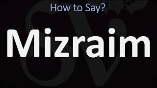 How to Pronounce Mizraim CORRECTLY [upl. by Annalise]