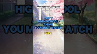 top 7 high school anime you must watch  part  1   shortsfeed shorts anime [upl. by Ycart]