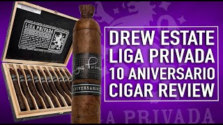 Drew Estate Liga Privada 10 Aniversario Cigar Review [upl. by Genaro203]