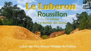 LE LUBERON  Roussillon Village  Le sentier des Ocres [upl. by Ymmat]