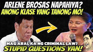 ARLENE BROSAS NASUPLAK NI DIGONG STUPID YANG QUESTION MO [upl. by Firmin]