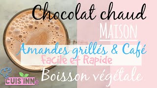 CHOCOLAT CHAUD MAISON LAIT VÉGÉTAL DAMANDE GRILLÉE amp CAFÉ ☕ Sans Lactose [upl. by Lavine]