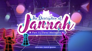 Episode 11 Darul Muttaqin  The Description of Jannah  Shaykh Yasir Qadhi [upl. by Hoskinson]