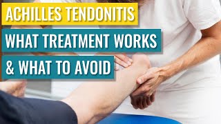 Achilles Tendonitis Treatments  The Good the Bad and the Useless [upl. by Canute]