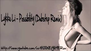 Lykke Li Possibility Dubstep Remix [upl. by Adnolay]