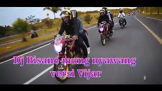 Dj Bisane Mung Nyawang versi Vijarvixion jari jari [upl. by Lhary]