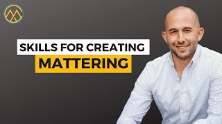 Skills for Creating Mattering [upl. by Acinomaj680]