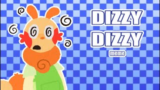 DIZZY DIZZY ANIMATION MEME [upl. by Danyluk]