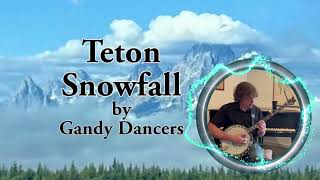 GANDY DANCERS quotTeton Snowfallquot [upl. by Oleta]