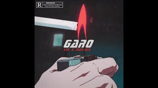 GARO  LVZ Feat Max DLG [upl. by Emelyne360]