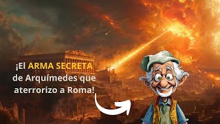 ¡El ARMA SECRETA de Arquímedes que aterrorizo a Roma [upl. by Reteip589]