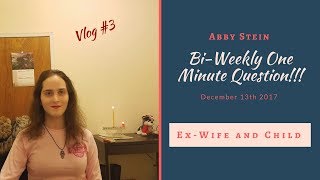 BiWeekly One Minute Question ExWife and Son Vlog 3 [upl. by Alyad463]