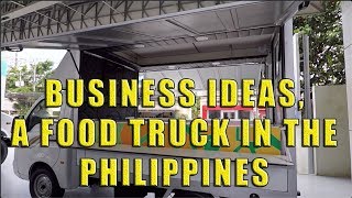 Business Ideas In The Philippines Food Truck [upl. by Acsecnarf65]