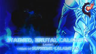 Stained Brutal Calamity Theme of Supreme Calamitas LAMENT [upl. by Lindgren2]