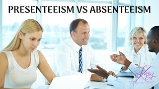 Presenteeism vs Absenteeism [upl. by Norehc525]