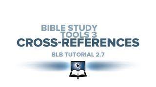 BLB Tutorial 27  Bible Study Tools 3 CrossReferences [upl. by Lorna766]