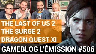 Gameblog lÉmission 506  On revient sur The Last of Us 2 les Soulslike et la saga Dragon Quest [upl. by Christa63]