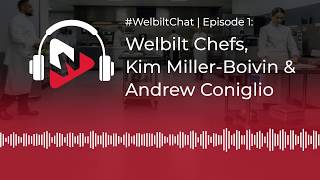 WelbiltChat  Episode 1  Chef Andy Coniglio interviewing Chef Kim MillerBoivin [upl. by Sutsuj]