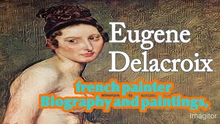 Eugene Delacroix french painter Biography and paintings [upl. by Nnahteb]