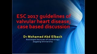 MSA Valvular heart disease guidelines 2017 part 3 Dr Mohamed Abd Elbasit [upl. by Ecitnerp304]