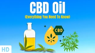 CBD Oil Everything You Need To Know [upl. by Suzan650]