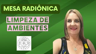 Limpeza de Ambientes  Mesa Radiônica [upl. by Bandler]