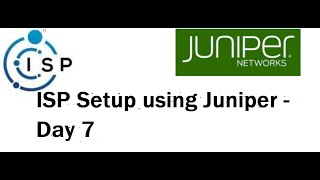 ISPIIG Setup using Juniper  Day 7 [upl. by Lubbock]