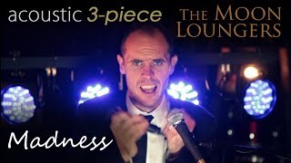 Muse  Madness  Acoustic Cover by the Moon Loungers with Bike Pump Percussion [upl. by Elleb]