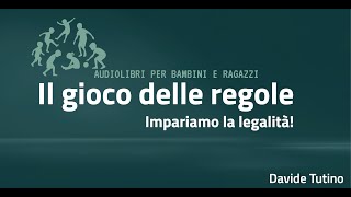 Il Gioco delle Regole Impariamo la Legalità Audiolibro gratuito per bambini e ragazzi [upl. by Orest202]